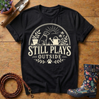 Still Plays Outside T-shirt