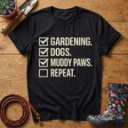 Gardening, Muddy Paws, Repeat T-shirt