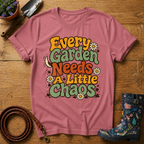 Every Garden Needs Chaos T-shirt