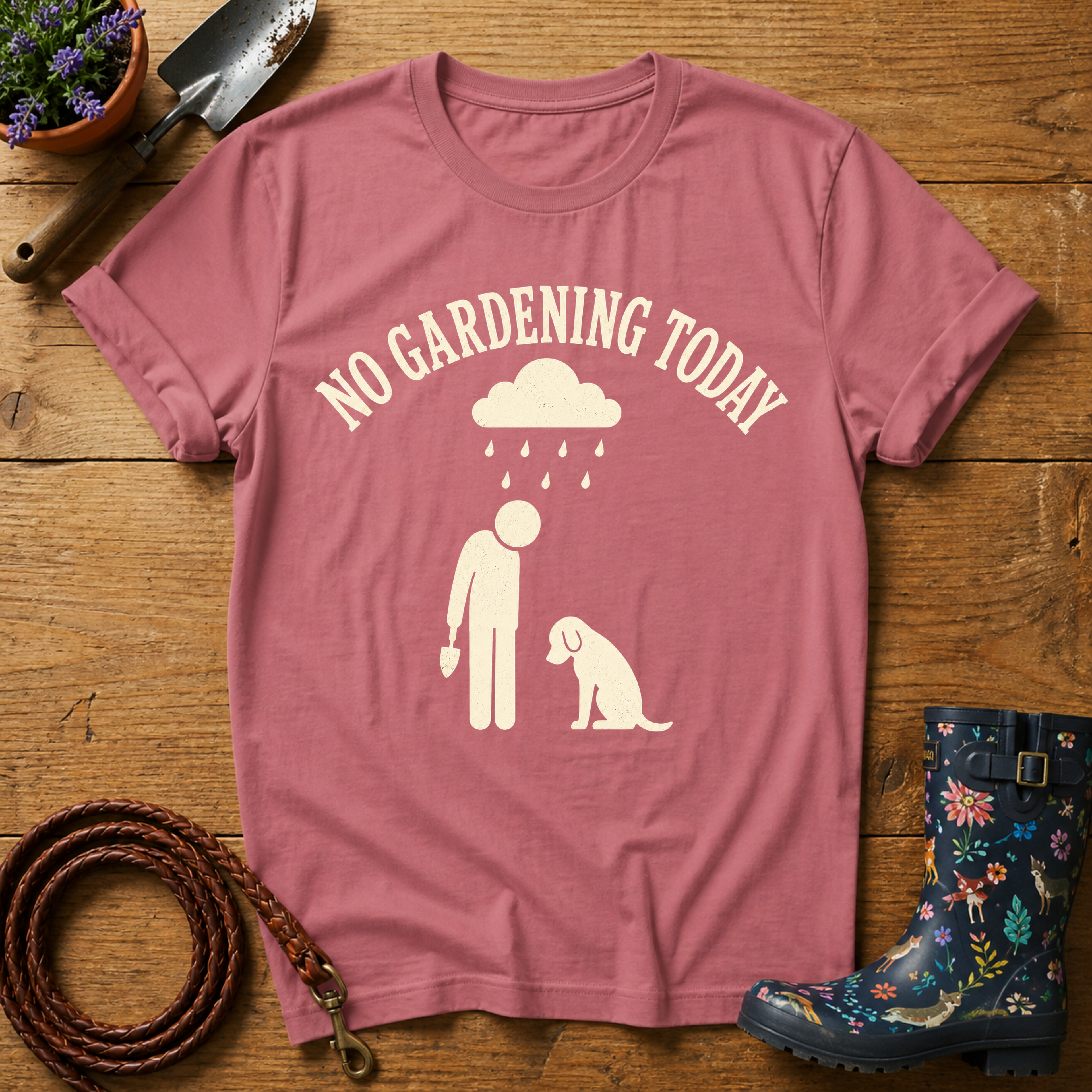 No Gardening Today T-shirt