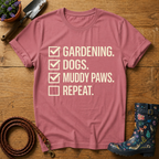 Gardening, Muddy Paws, Repeat T-shirt