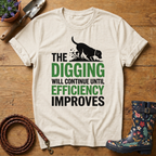 The Digging Will Continue T-shirt
