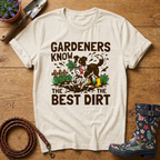 Gardeners Know The Best Dirt T-shirt