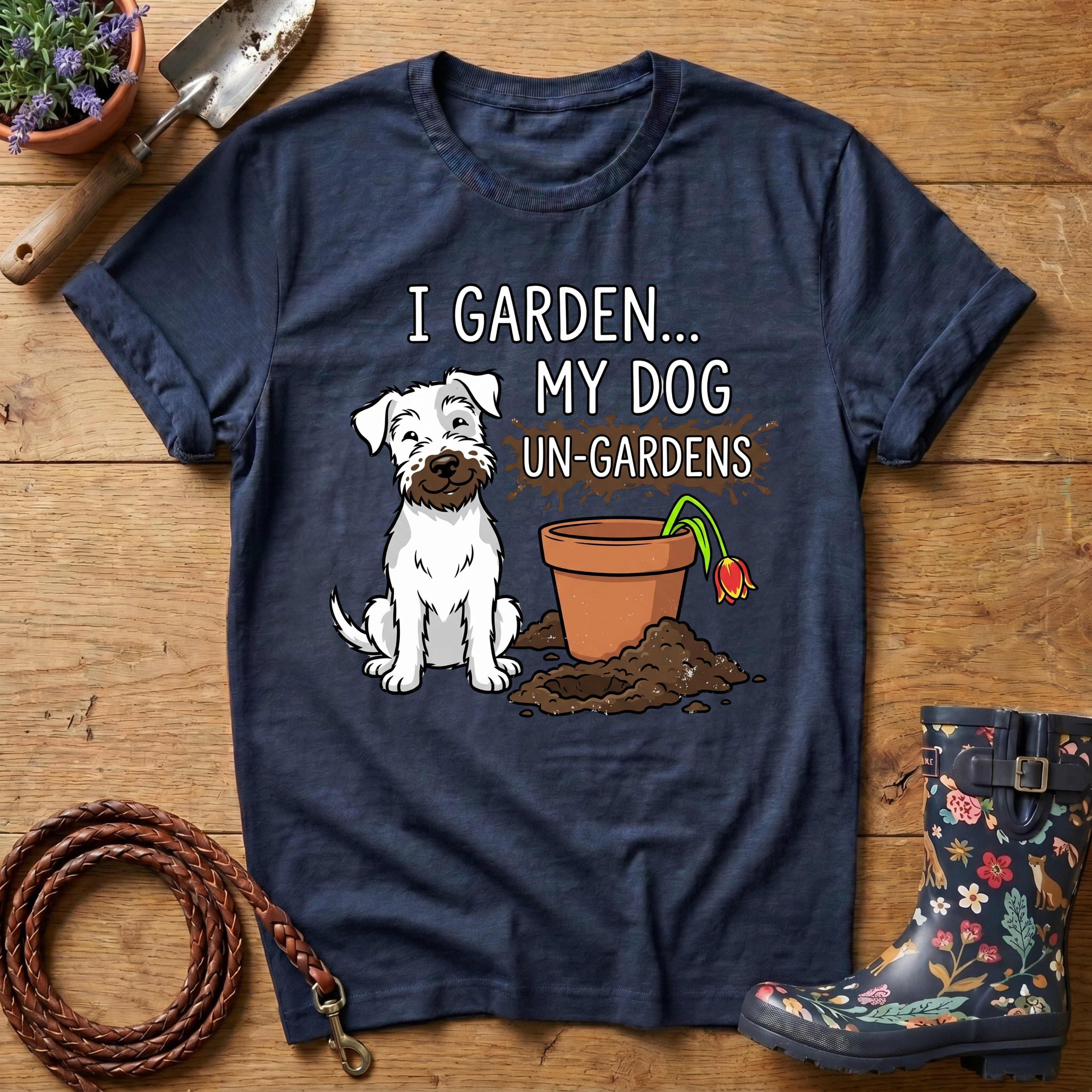 My Dog Un-Gardens T-shirt