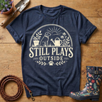 Still Plays Outside T-shirt