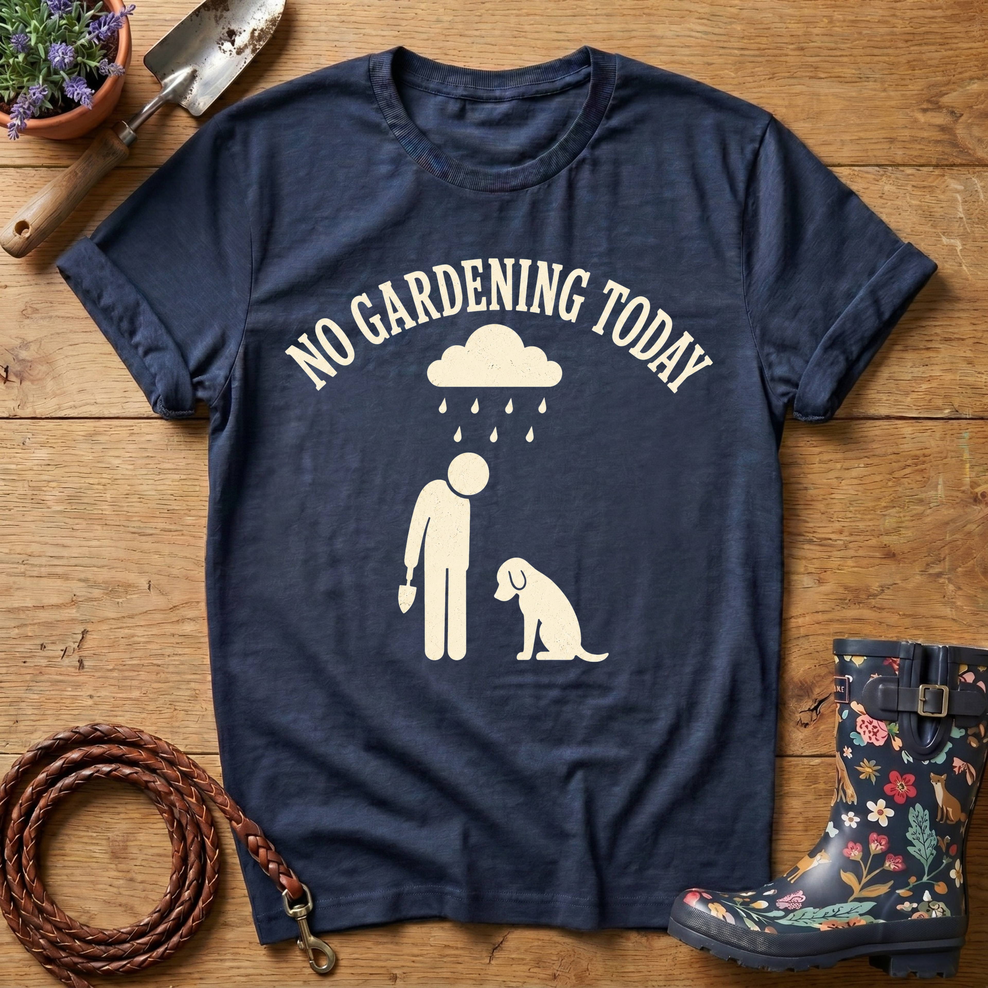 No Gardening Today T-shirt