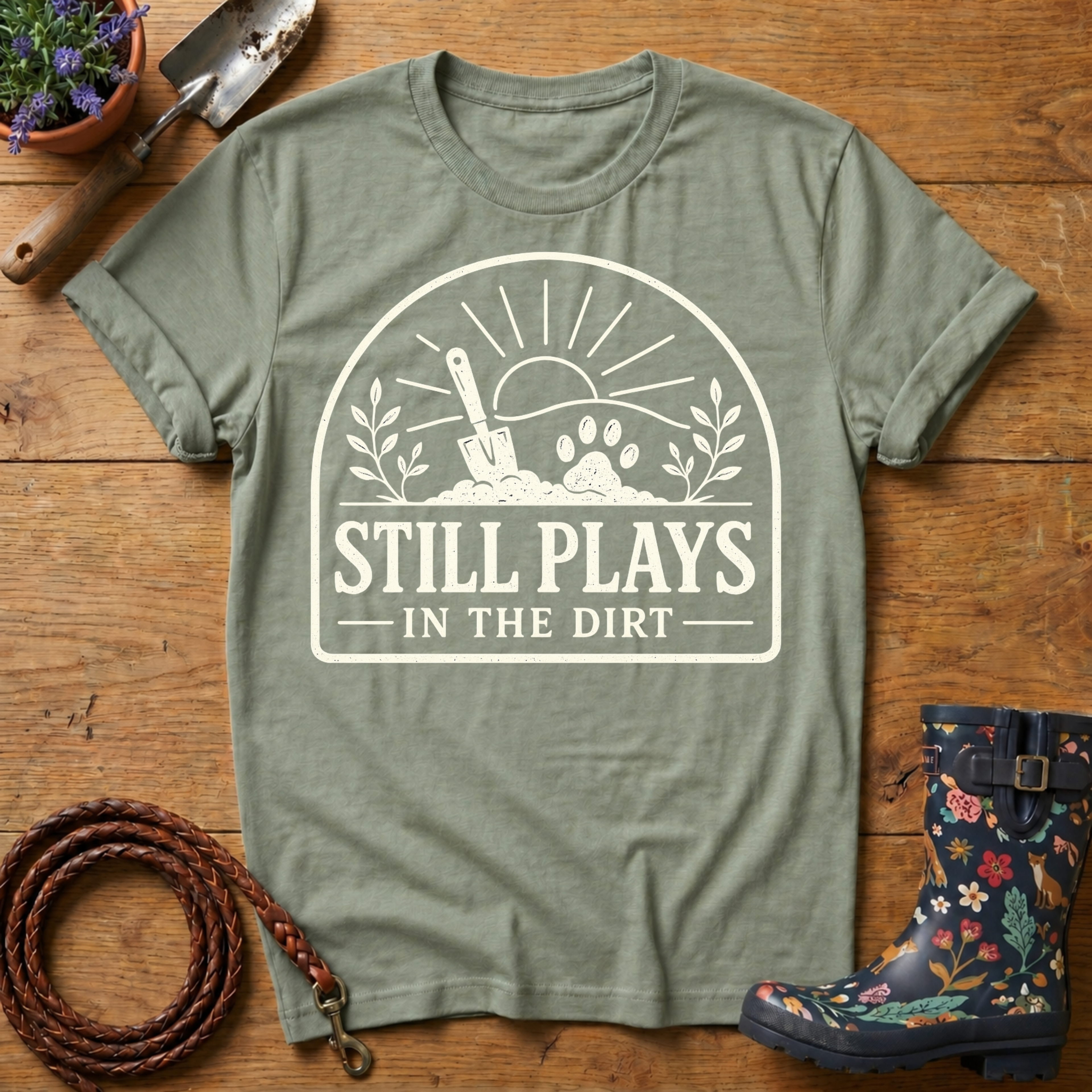 Still Plays In The Dirt T-shirt