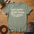 Dirty Hands, Muddy Paws, Full Heart T-shirt