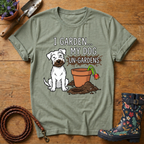 My Dog Un-Gardens T-shirt