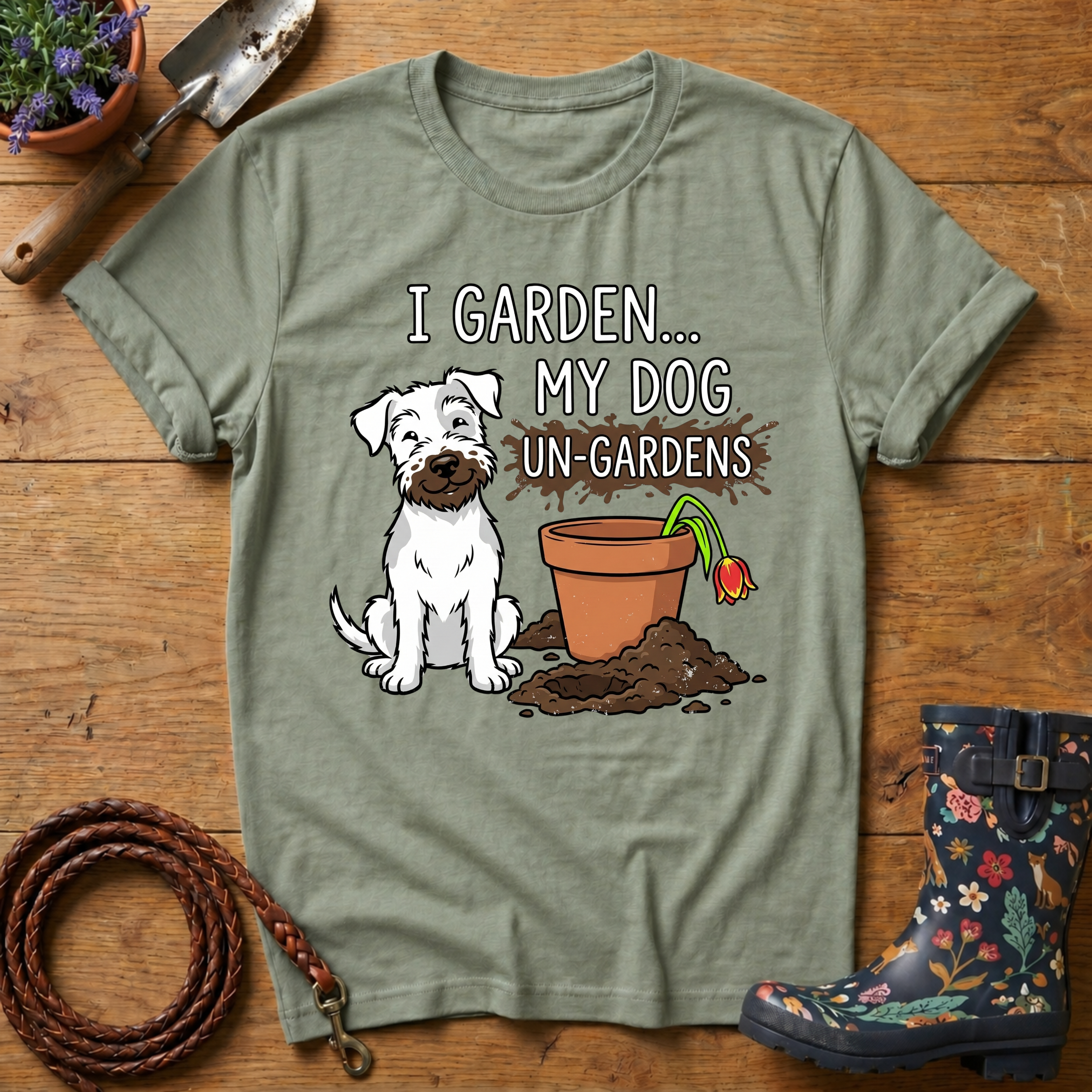 My Dog Un-Gardens T-shirt