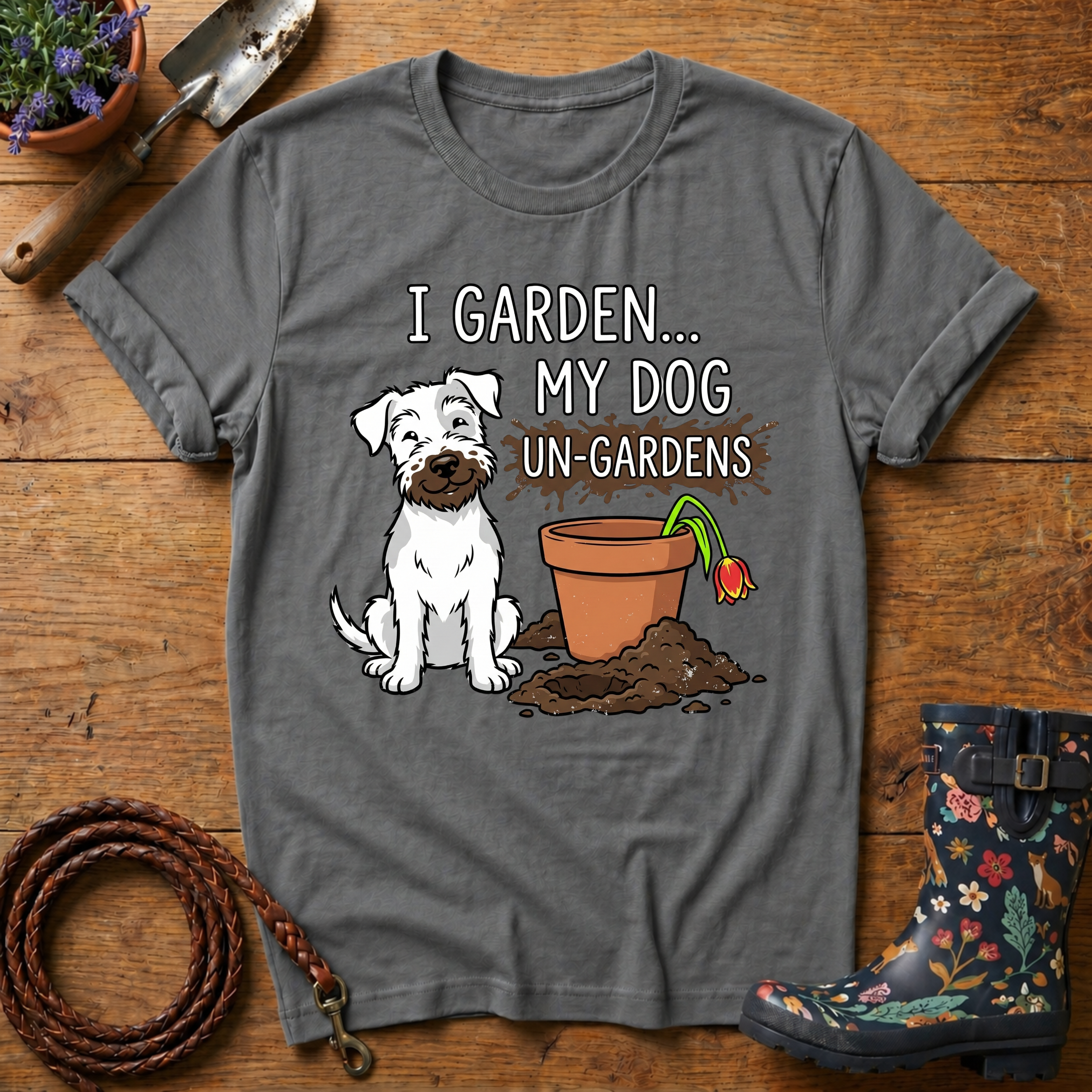 My Dog Un-Gardens T-shirt