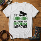The Digging Will Continue T-shirt